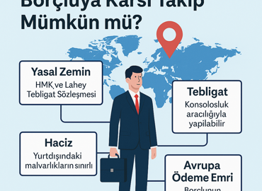 Yurt Dışında Yaşayan Borçluya Karşı Takip Mümkün mü?