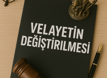 Velayetin Değiştirilmesi
